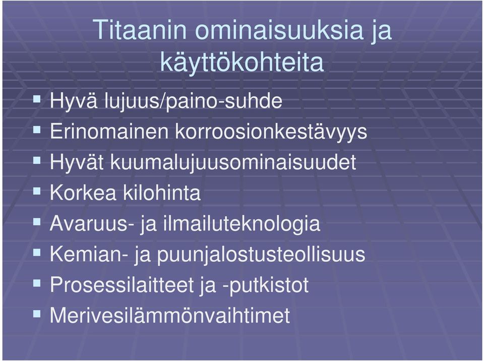 Korkea kilohinta Avaruus- ja ilmailuteknologia Kemian- ja