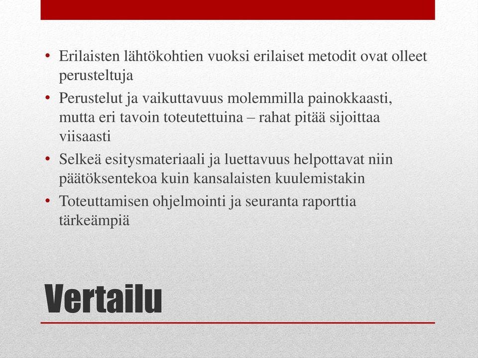 sijoittaa viisaasti Selkeä esitysmateriaali ja luettavuus helpottavat niin päätöksentekoa