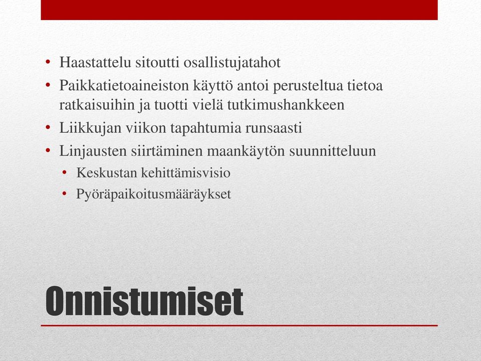 Liikkujan viikon tapahtumia runsaasti Linjausten siirtäminen maankäytön