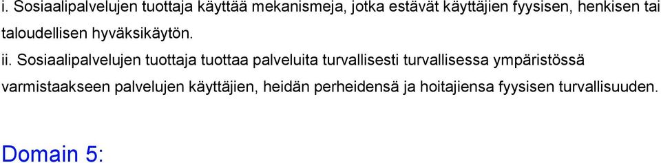 Sosiaalipalvelujen tuottaja tuottaa palveluita turvallisesti turvallisessa