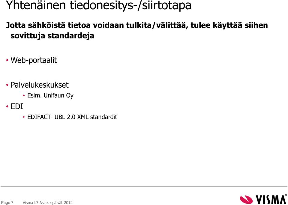 sovittuja standardeja Web-portaalit Palvelukeskukset