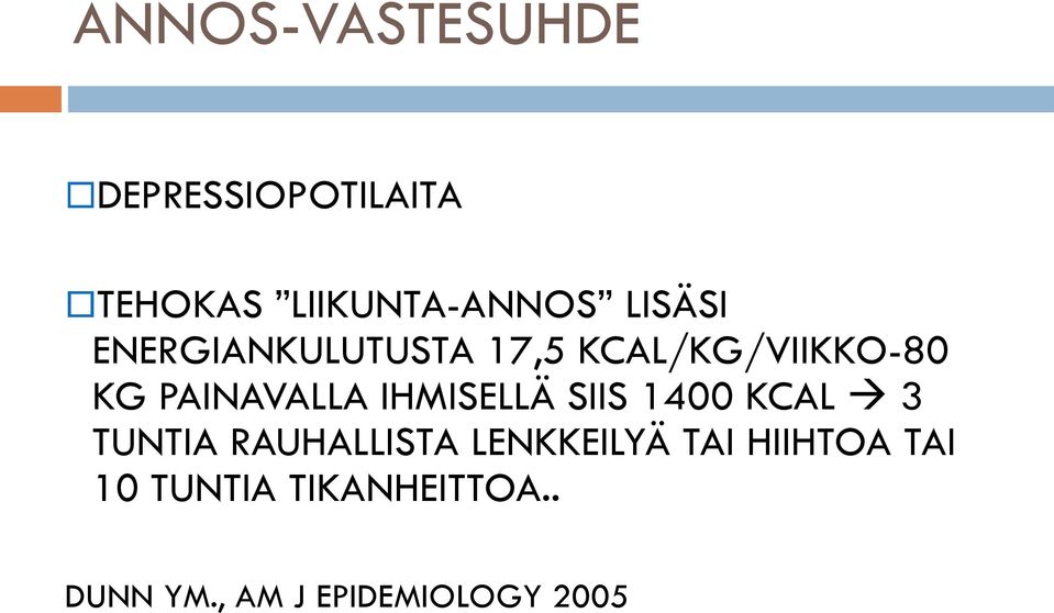 IHMISELLÄ SIIS 1400 KCAL 3 TUNTIA RAUHALLISTA LENKKEILYÄ TAI