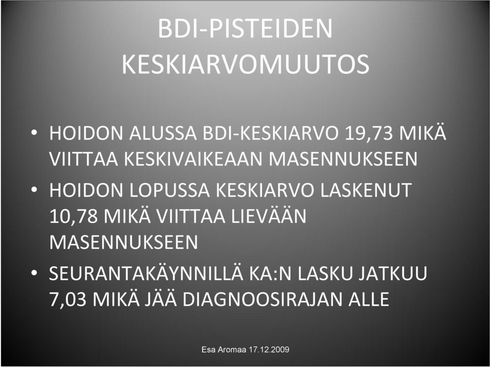 KESKIARVO LASKENUT 10,78 MIKÄ VIITTAA LIEVÄÄN MASENNUKSEEN