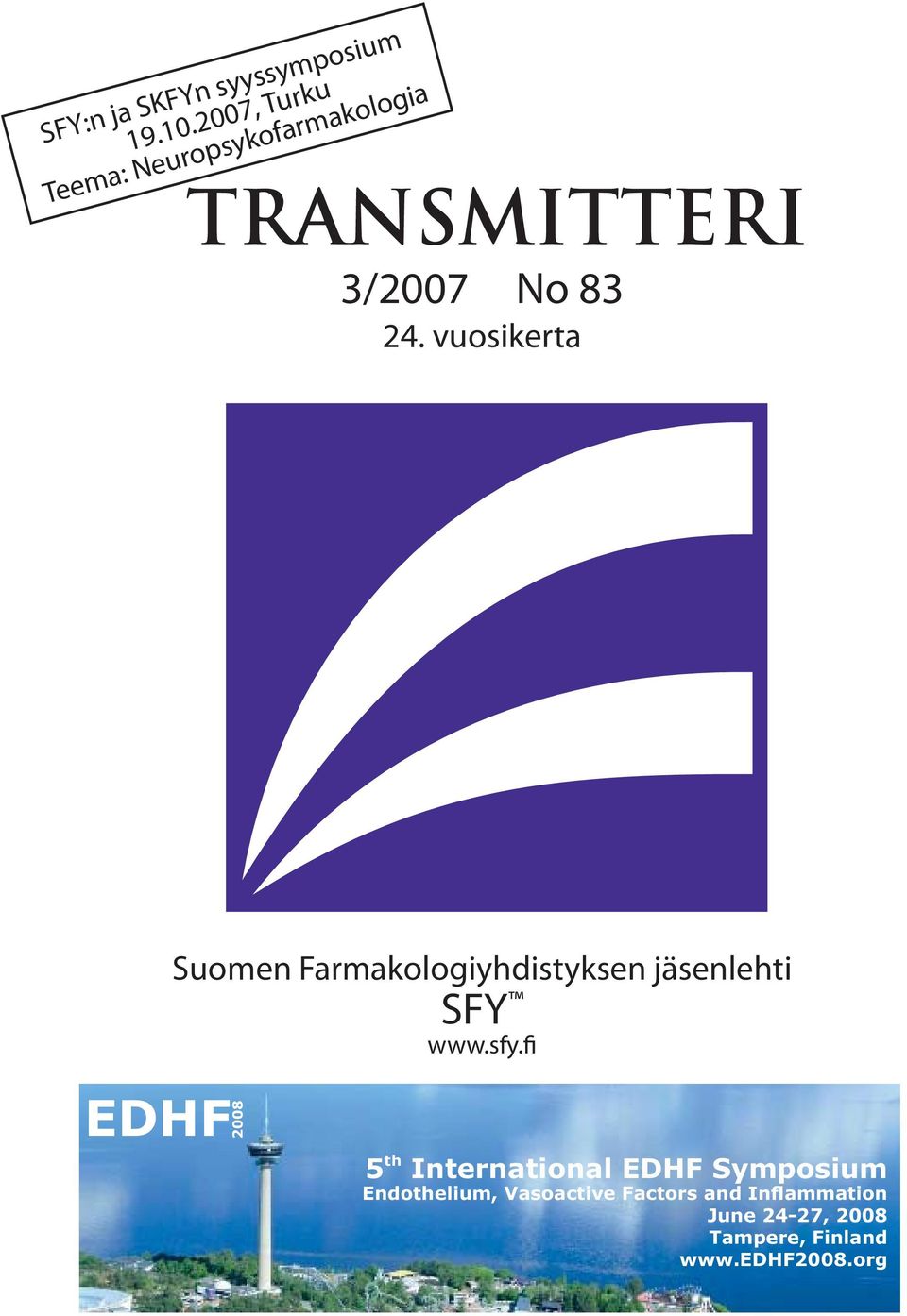vuosikerta 1 Suomen Farmakologiyhdistyksen jäsenlehti SFY www.sfy.