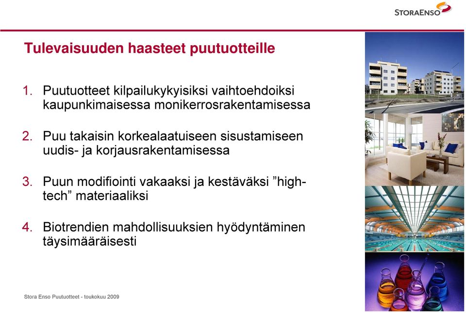 Puu takaisin korkealaatuiseen sisustamiseen uudis- ja korjausrakentamisessa 3.