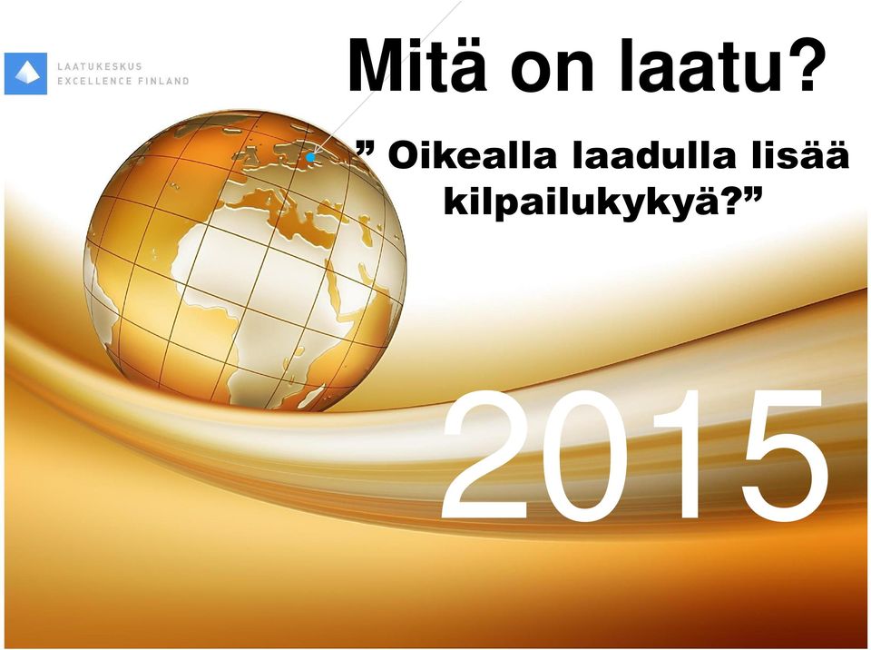 laadulla lisää