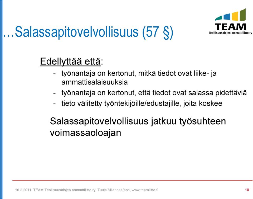 että tiedot ovat salassa pidettäviä - tieto välitetty