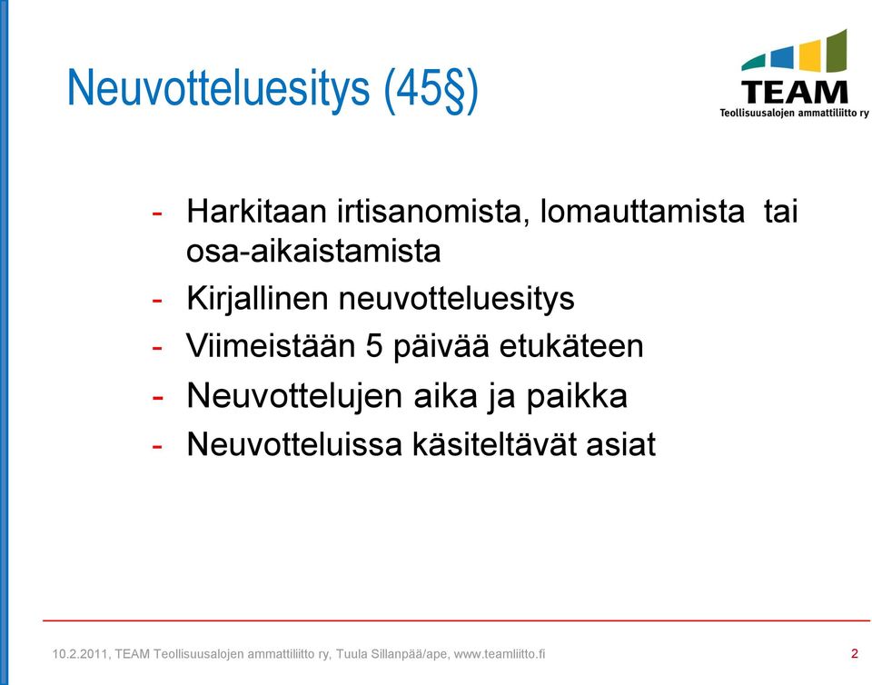 neuvotteluesitys - Viimeistään 5 päivää etukäteen -