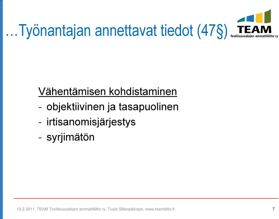 - objektiivinen ja tasapuolinen