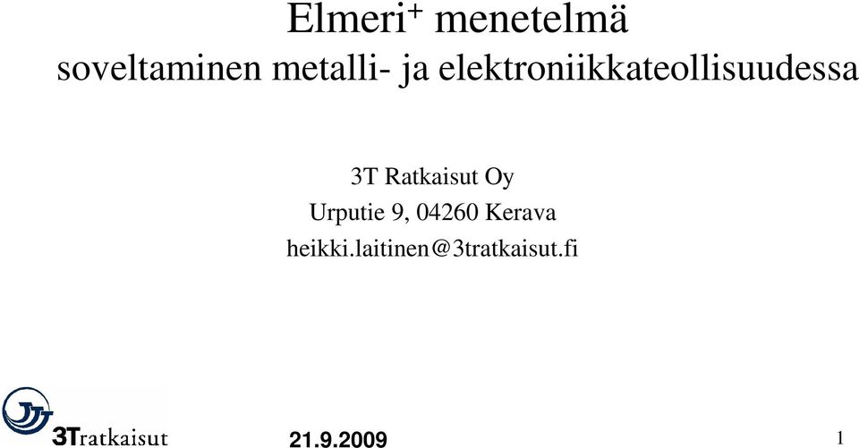 elektroniikkateollisuudessa 3T