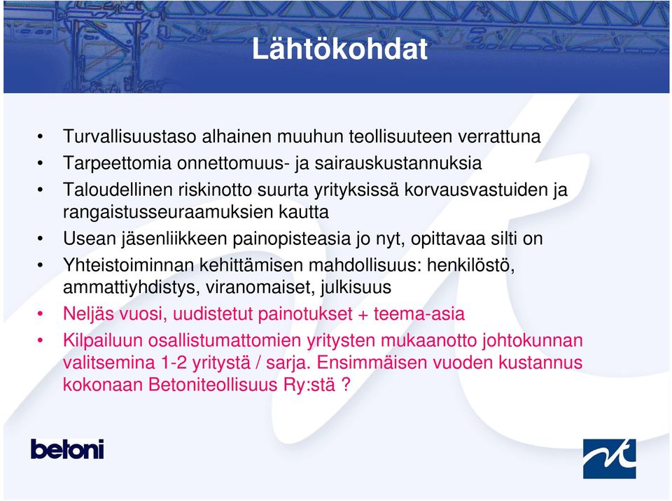 Yhteistoiminnan kehittämisen mahdollisuus: henkilöstö, ammattiyhdistys, viranomaiset, julkisuus Neljäs vuosi, uudistetut painotukset + teema-asia