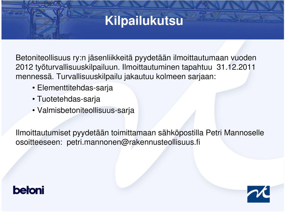 Turvallisuuskilpailu jakautuu kolmeen sarjaan: Elementtitehdas-sarja Tuotetehdas-sarja