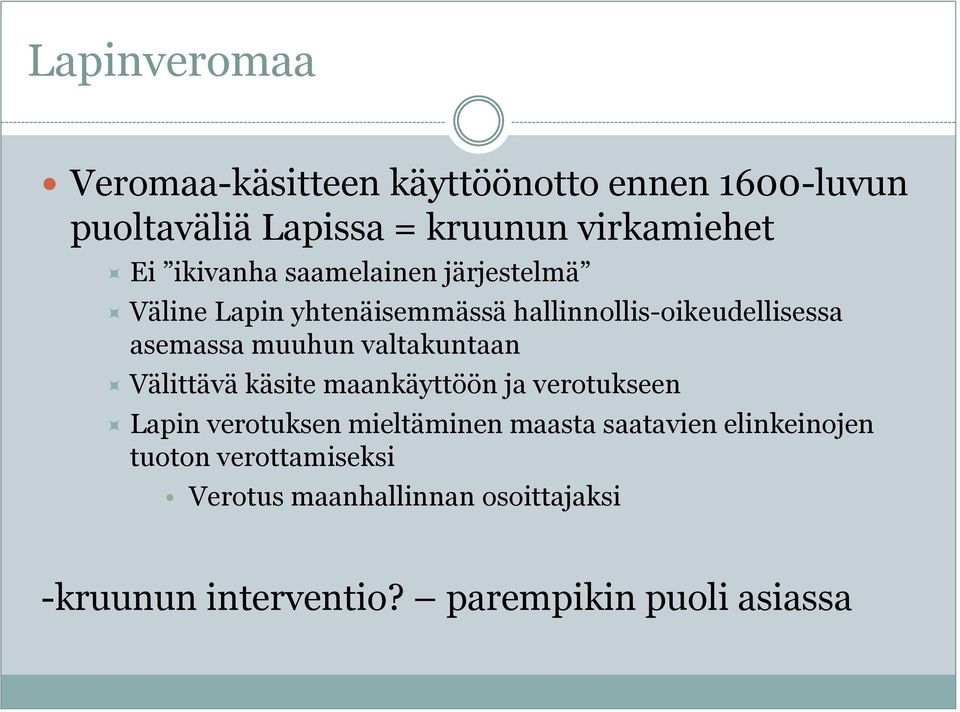 valtakuntaan Välittävä käsite maankäyttöön ja verotukseen Lapin verotuksen mieltäminen maasta saatavien