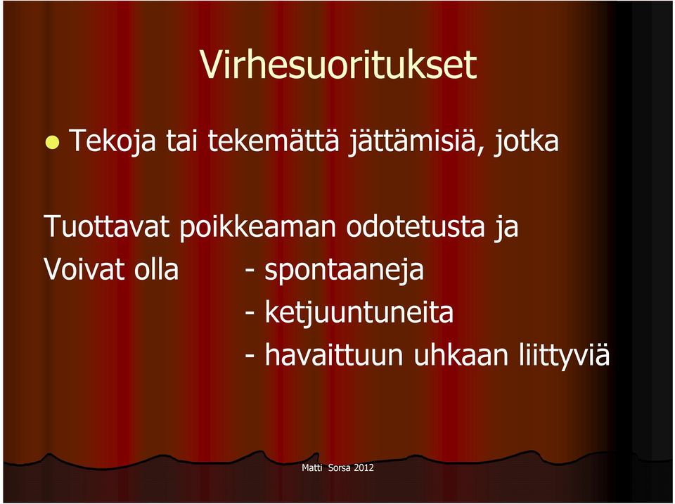 odotetusta ja Voivat olla - spontaaneja