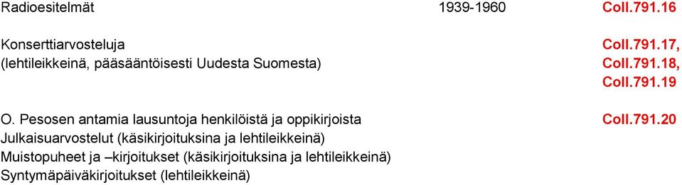 791.18, Coll.791.19 O. Pesosen antamia lausuntoja henkilöistä ja oppikirjoista Coll.791.20