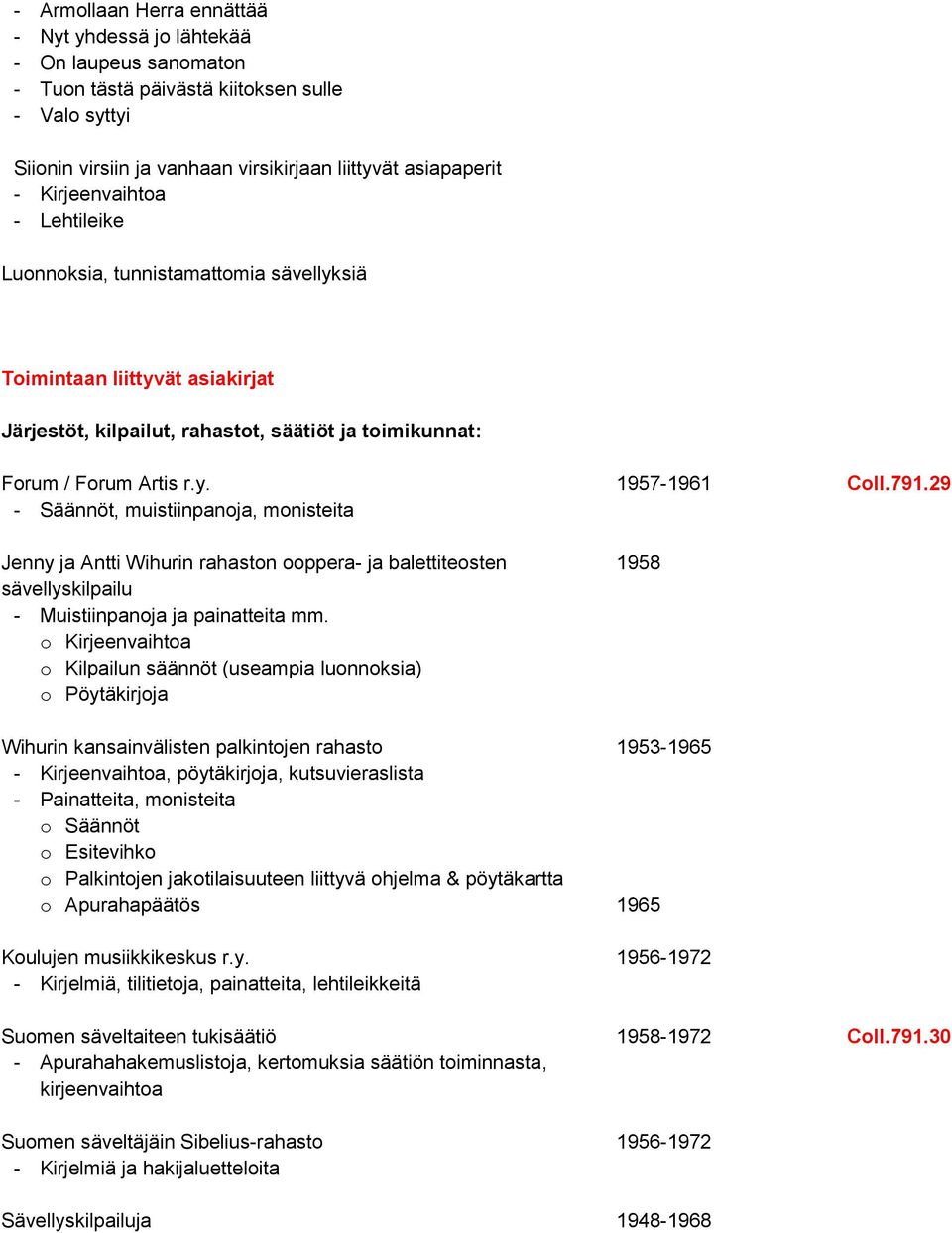 791.29 - Säännöt, muistiinpanoja, monisteita Jenny ja Antti Wihurin rahaston ooppera- ja balettiteosten 1958 sävellyskilpailu - Muistiinpanoja ja painatteita mm.