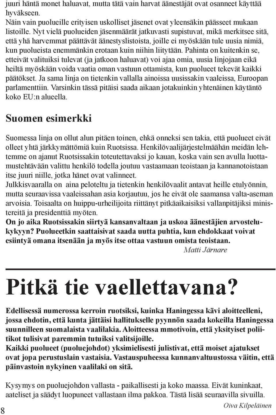 Puutarha sodan käynnin puolue matchmaking