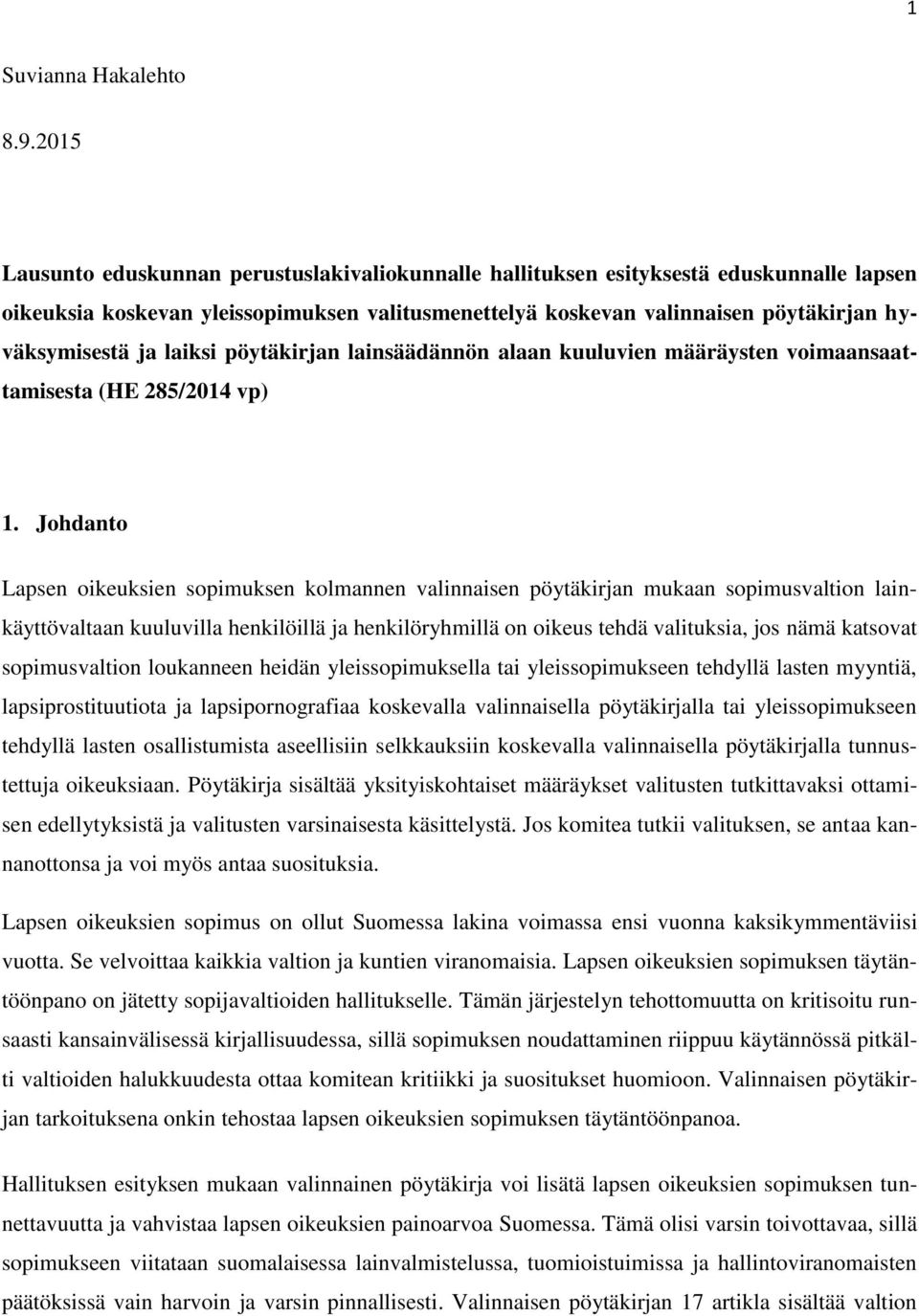 laiksi pöytäkirjan lainsäädännön alaan kuuluvien määräysten voimaansaattamisesta (HE 285/2014 vp) 1.