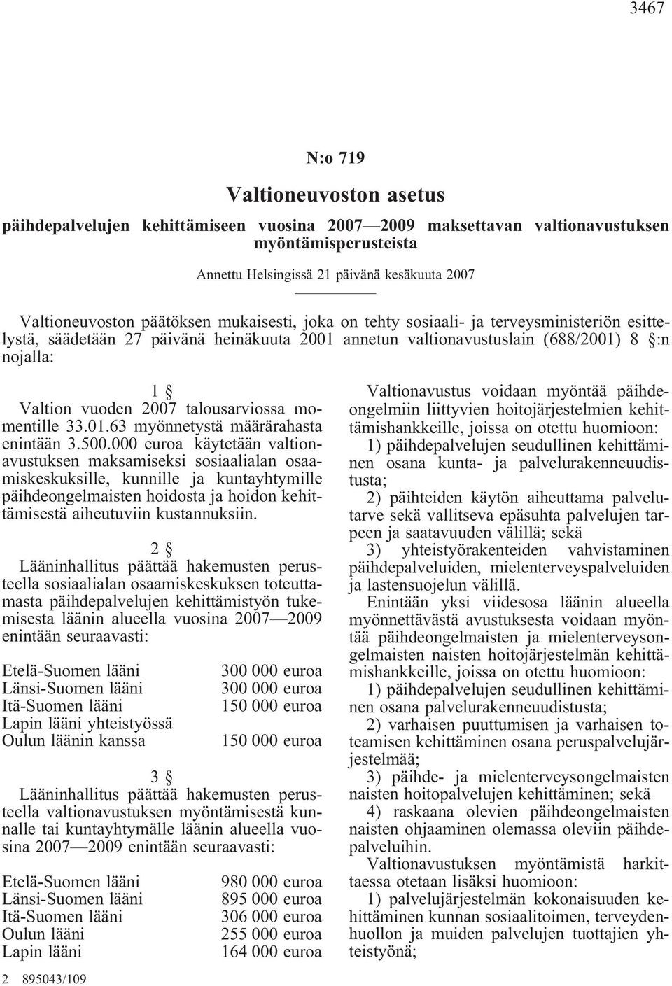 talousarviossa momentille 33.01.63 myönnetystä määrärahasta enintään 3.500.