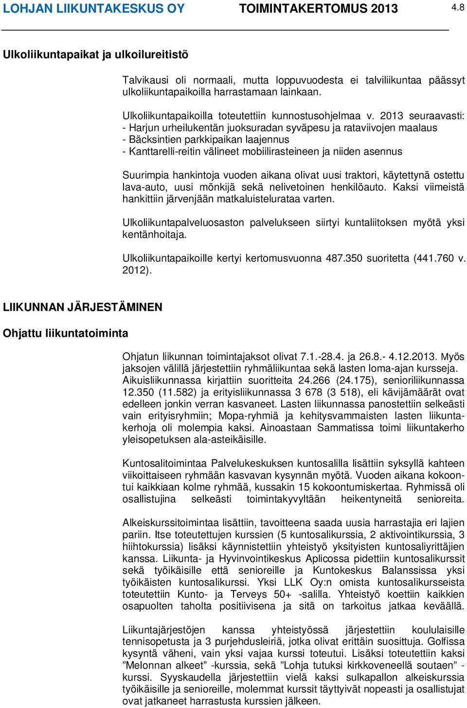 Ulkoliikuntapaikoilla toteutettiin kunnostusohjelmaa v.