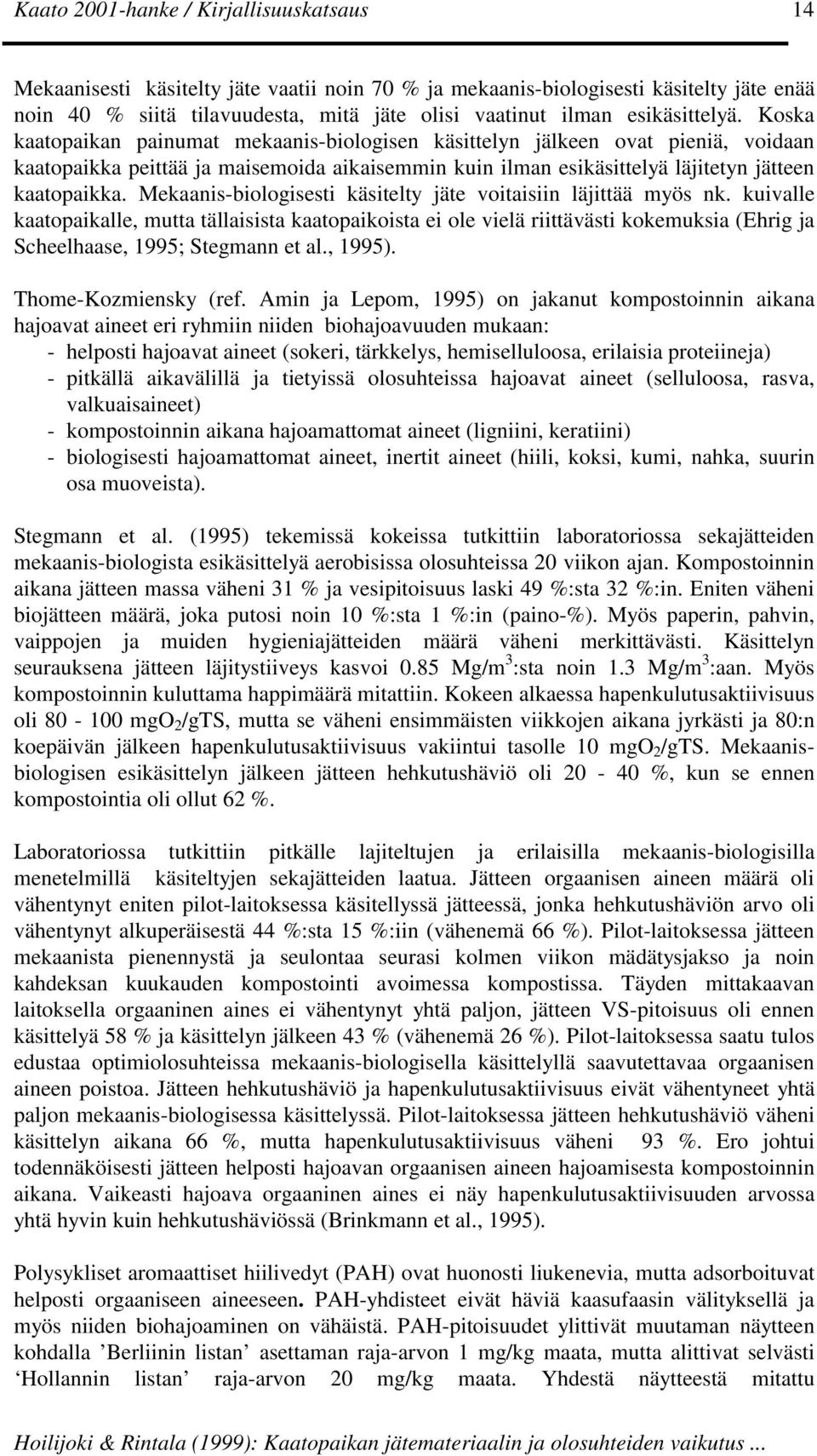 Mekaanis-biologisesti käsitelty jäte voitaisiin läjittää myös nk.