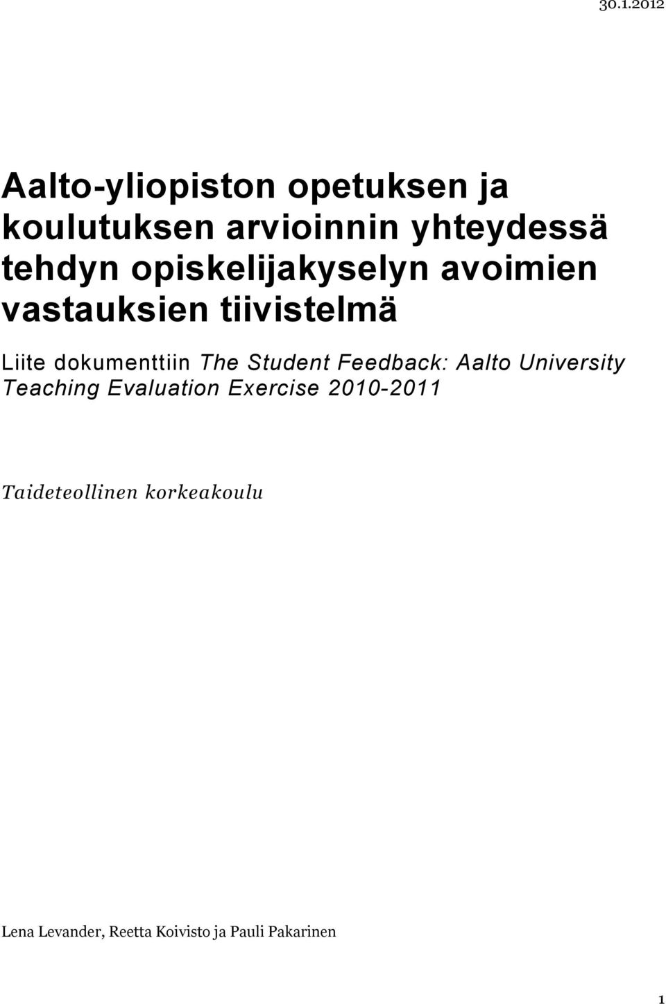 The Student Feedback: Aalto University Teaching Evaluation Exercise