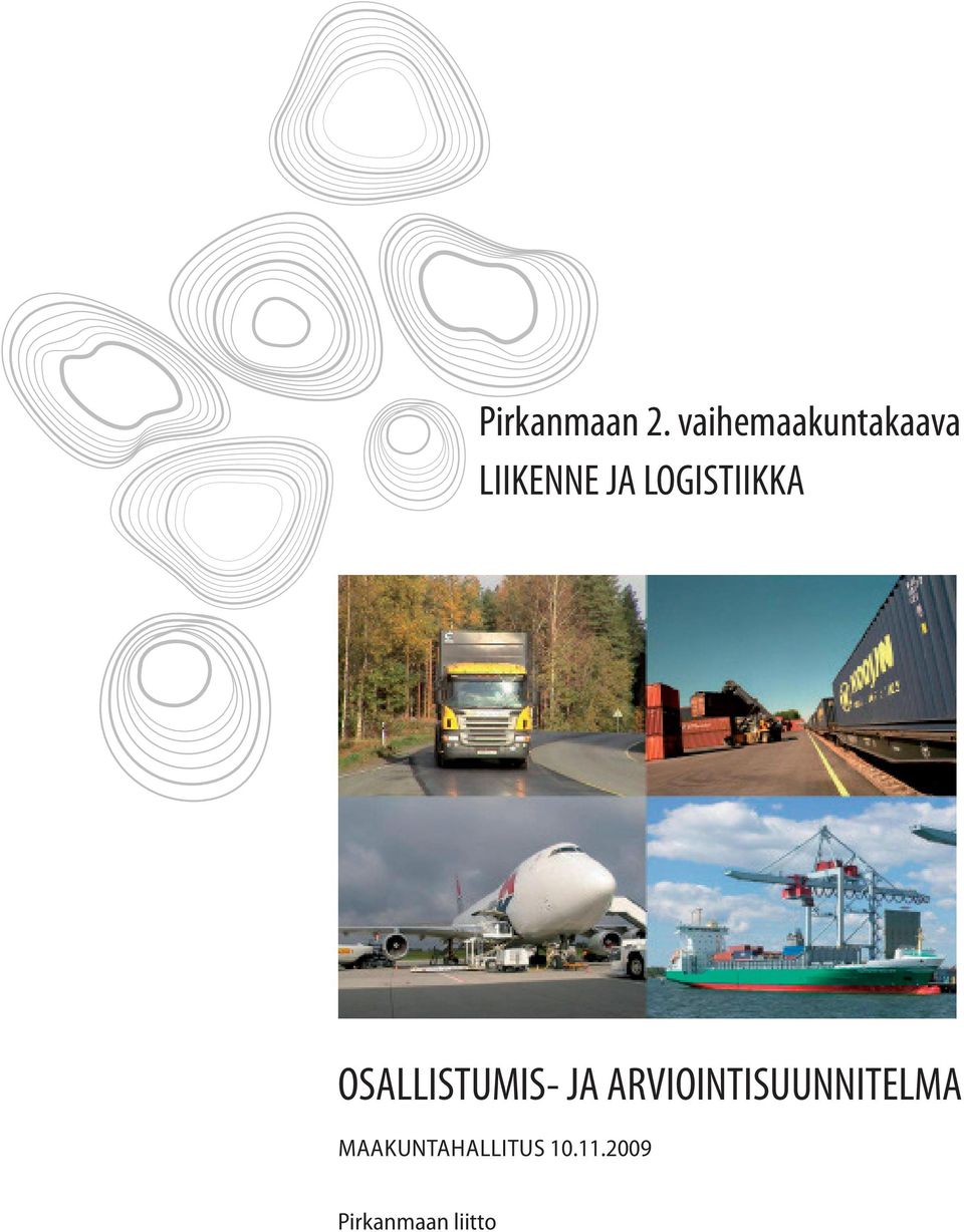 LOGISTIIKKA OSALLISTUMIS- JA