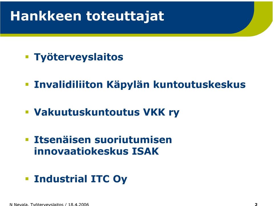 Vakuutuskuntoutus VKK ry Itsenäisen