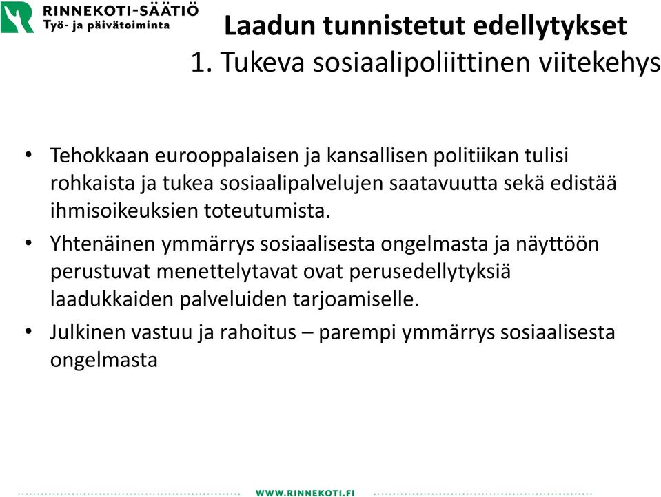 Yhtenäinen ymmärrys sosiaalisesta ongelmasta ja näyttöön perustuvat menettelytavat ovat