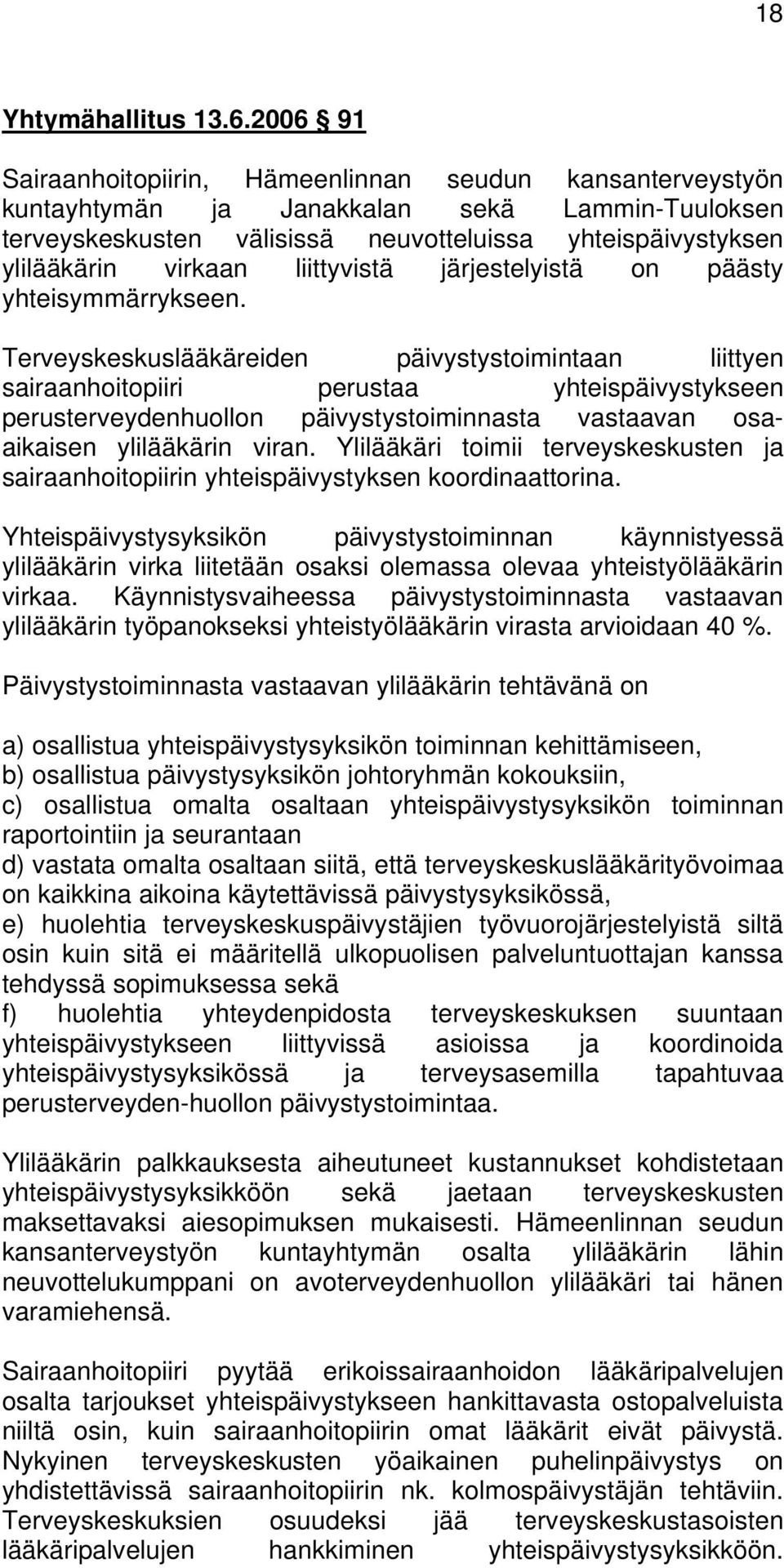liittyvistä järjestelyistä on päästy yhteisymmärrykseen.