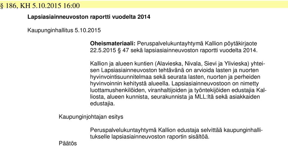 perheiden hyvinvoinnin kehitystä alueella.