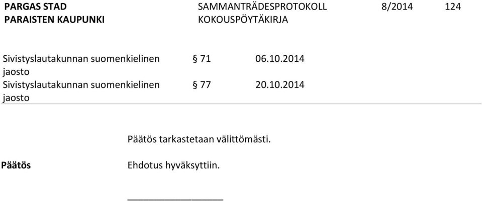 2014 Päätös tarkastetaan