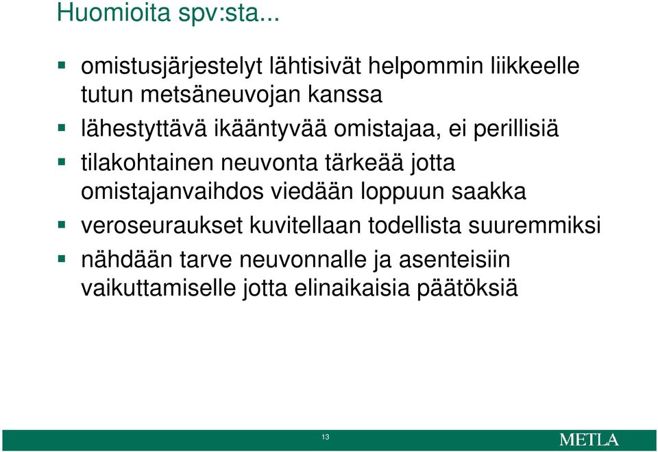 lähestyttävä ikääntyvää omistajaa, ei perillisiä tilakohtainen neuvonta tärkeää jotta