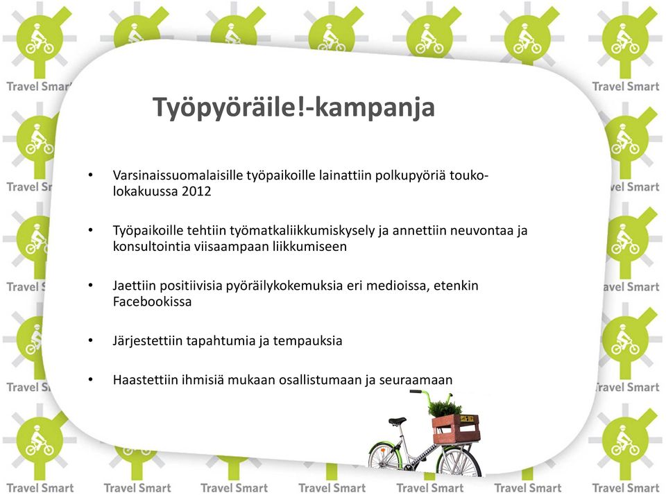 Työpaikoille tehtiin työmatkaliikkumiskysely ja annettiin neuvontaa ja konsultointia