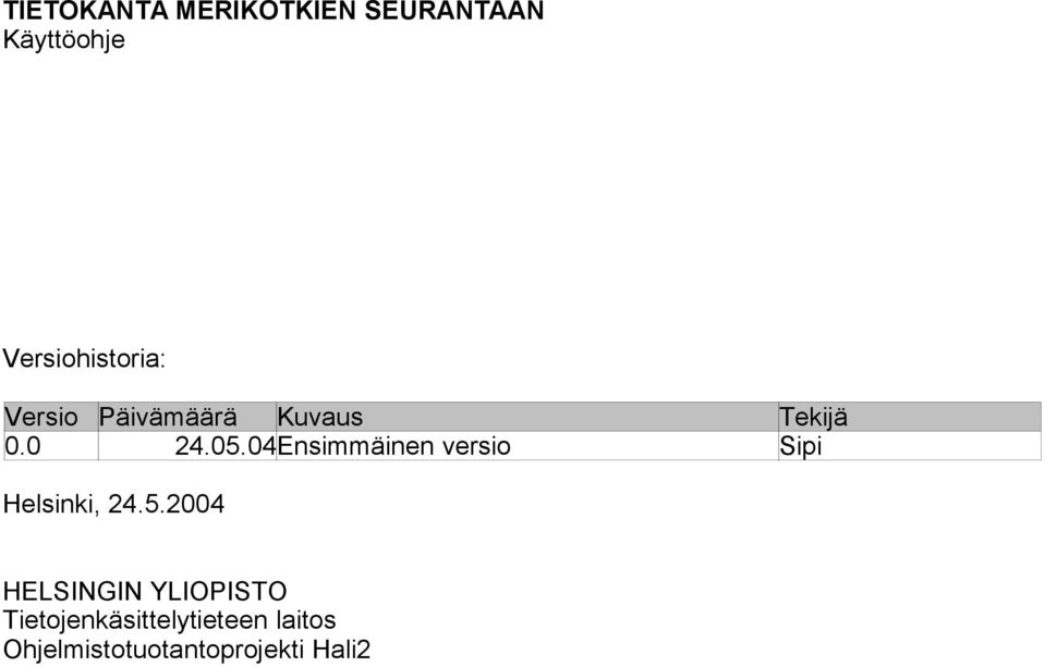 04Ensimmäinen versio Sipi Helsinki, 24.5.