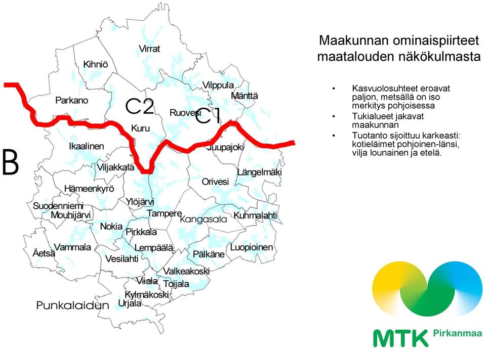 pohjoisessa Tukialueet jakavat maakunnan Tuotanto