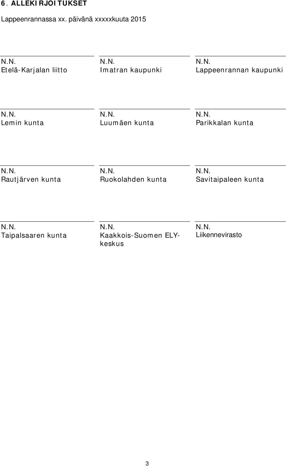 Lappeenrannan kaupunki Lemin kunta Luumäen kunta Parikkalan kunta