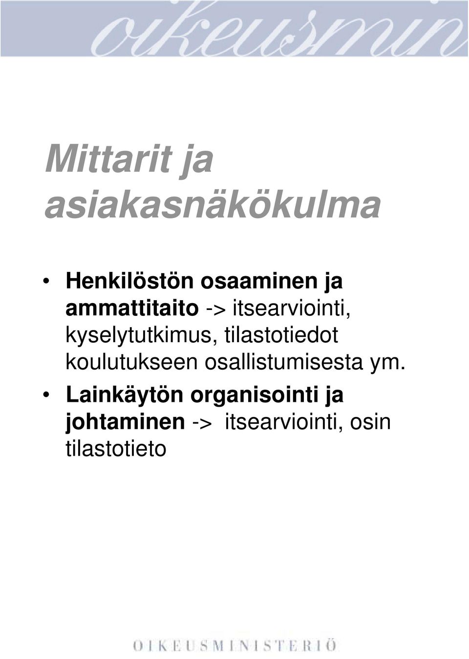 tilastotiedot koulutukseen osallistumisesta ym.