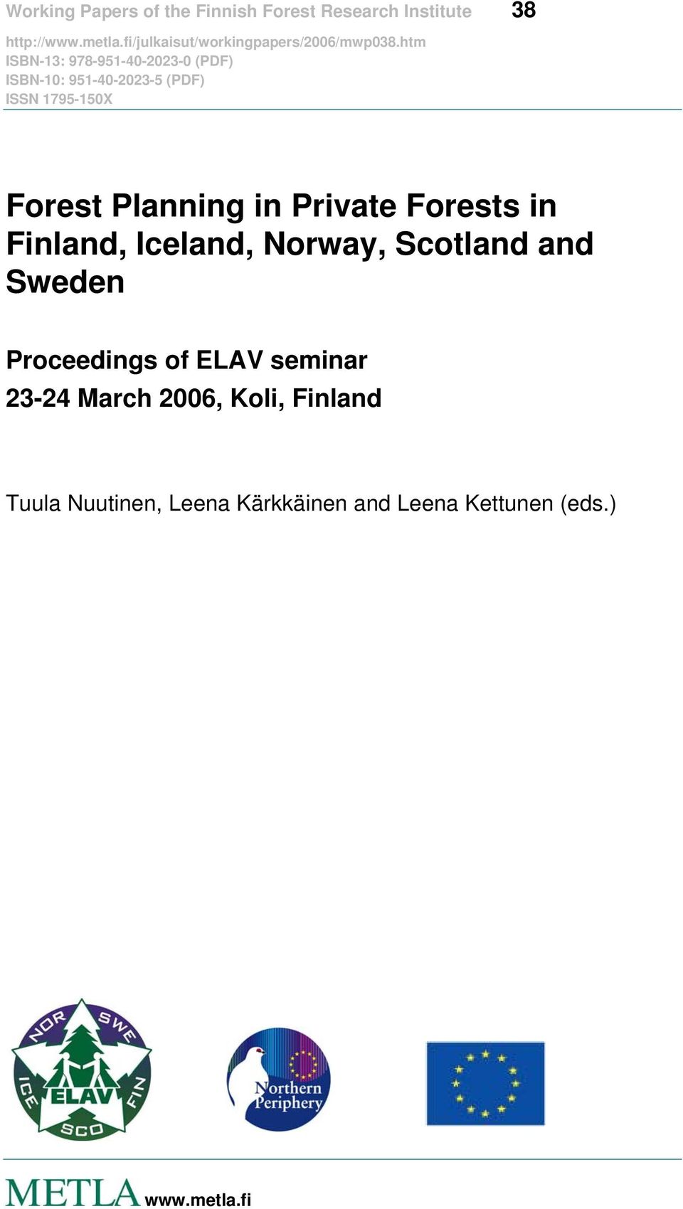 Sweden Proceedings of ELAV seminar 23-24 March 2006, Koli, Finland Photo: