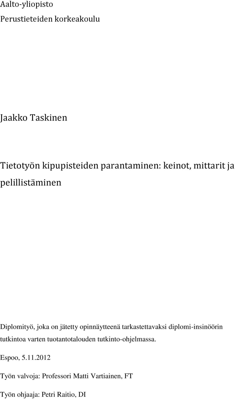 opinnäytteenä tarkastettavaksi diplomi-insinöörin tutkintoa varten tuotantotalouden
