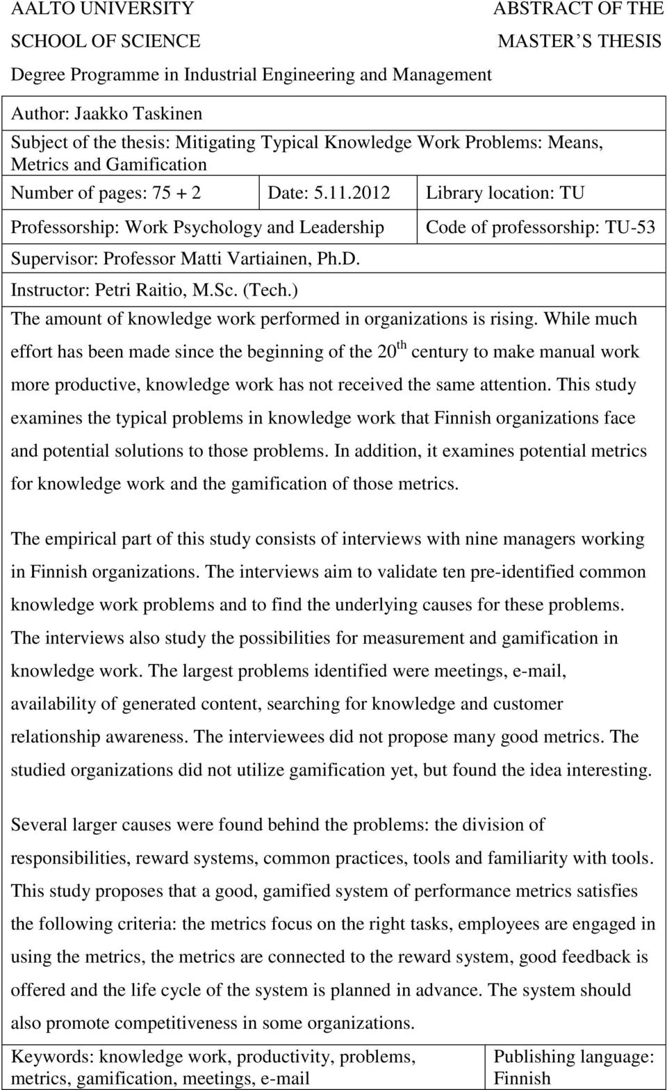 2012 Library location: TU Professorship: Work Psychology and Leadership Supervisor: Professor Matti Vartiainen, Ph.D. Instructor: Petri Raitio, M.Sc. (Tech.