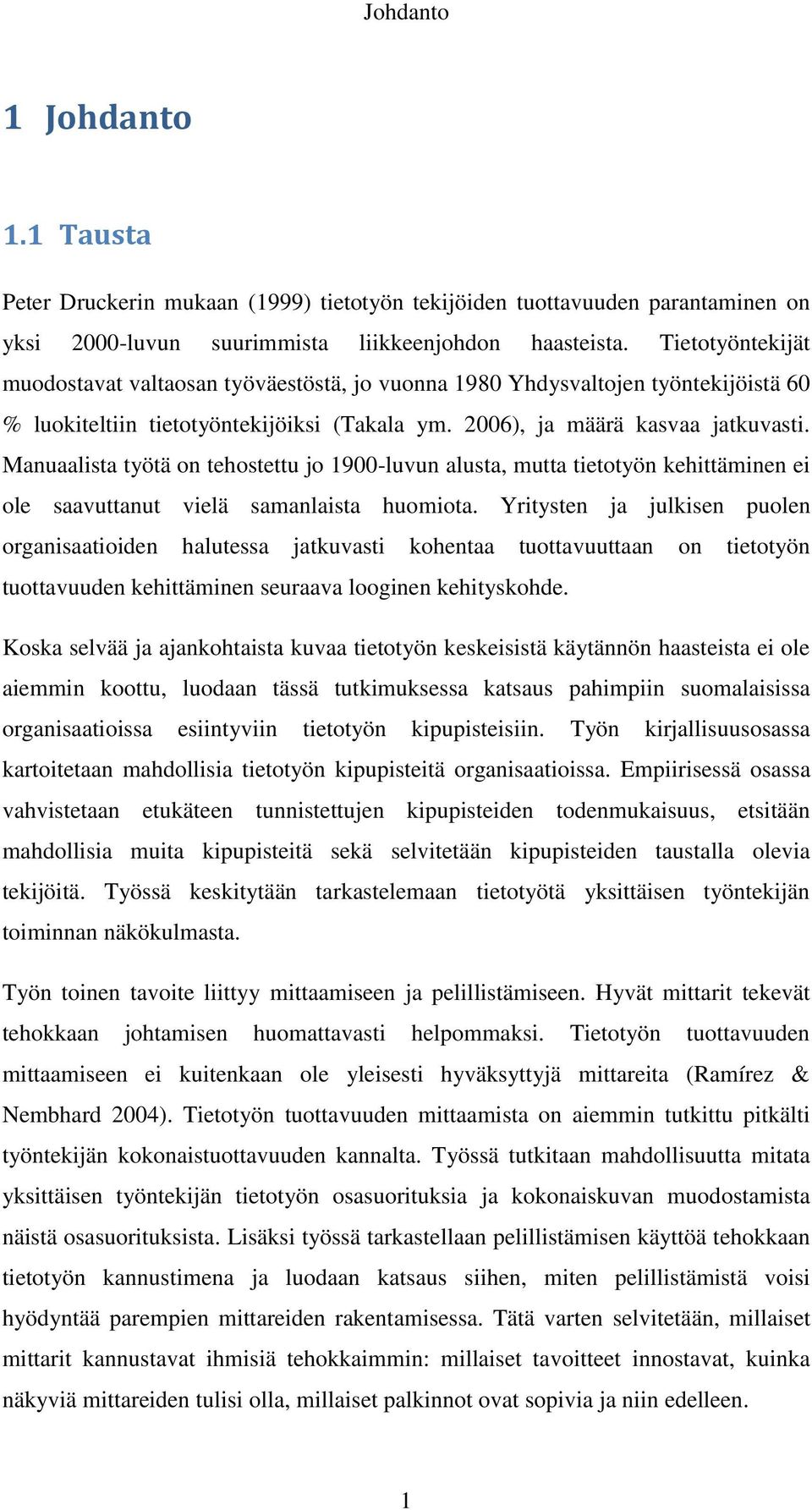 Manuaalista työtä on tehostettu jo 1900-luvun alusta, mutta tietotyön kehittäminen ei ole saavuttanut vielä samanlaista huomiota.