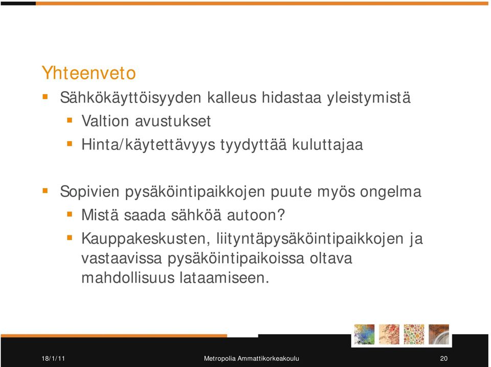 pysäköintipaikkojen puute myös ongelma Mistä saada sähköä autoon?