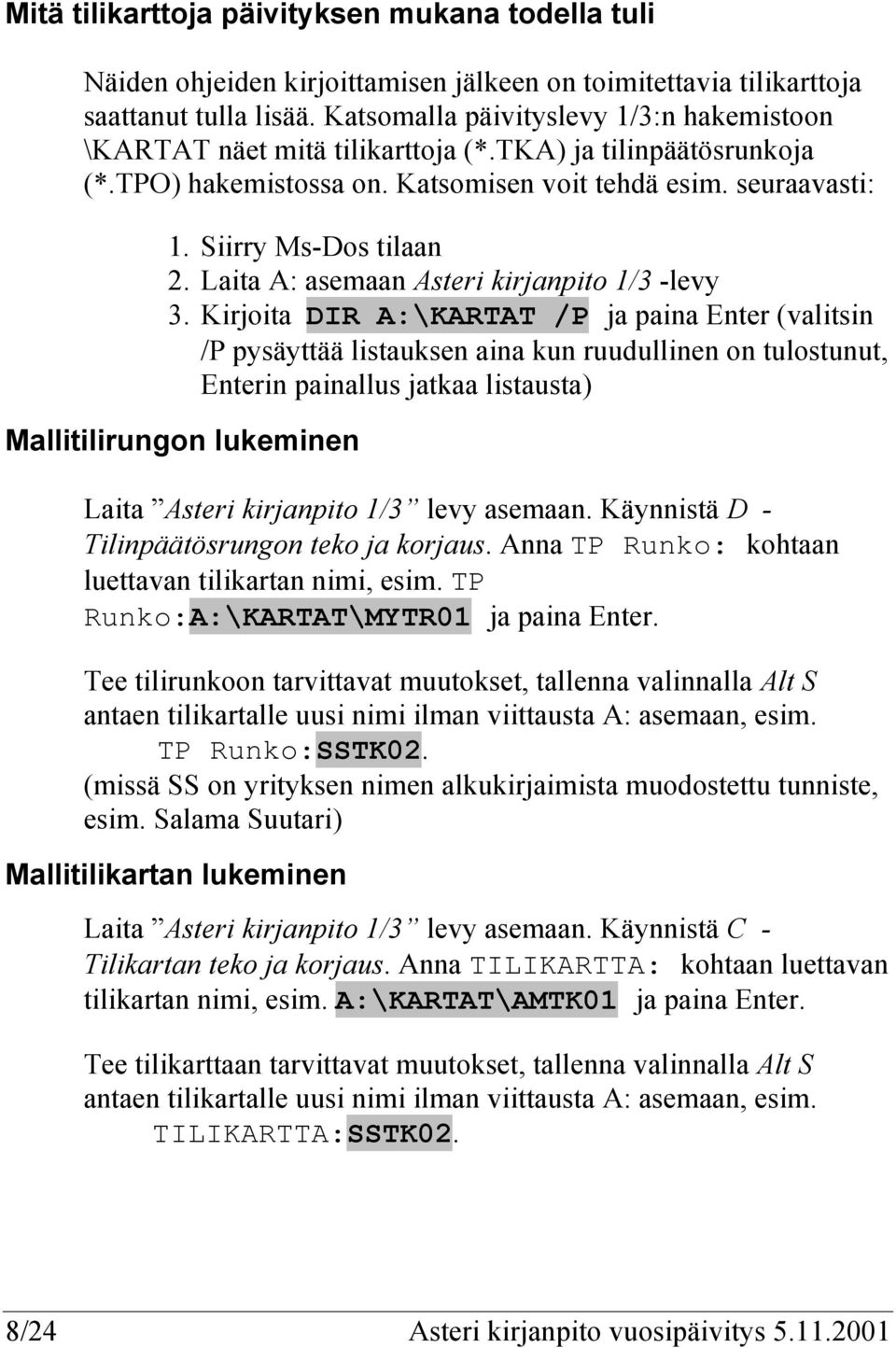 Laita A: asemaan Asteri kirjanpito 1/3 -levy 3.