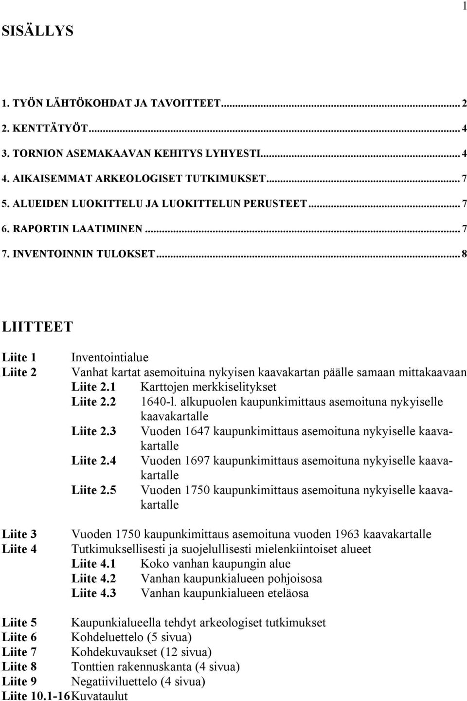 upuolen aupunimittaus asemoituna nyyiselle aavle Liite. uoden aupunimittaus asemoituna nyyiselle aavle Liite.