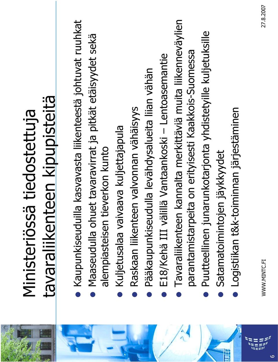 Raskaan liikenteen valvonnan vähäisyys! Pääkaupunkiseudulla levähdysalueita liian vähän! E18/Kehä III välillä Vantaankoski Lentoasemantie!