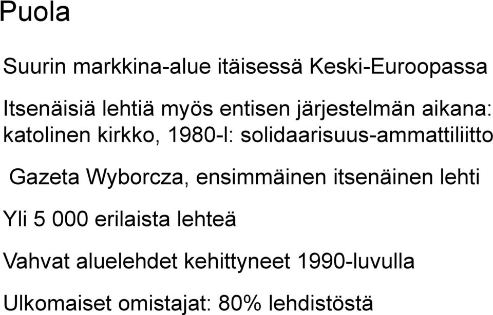 solidaarisuus-ammattiliitto Gazeta Wyborcza, ensimmäinen itsenäinen lehti Yli