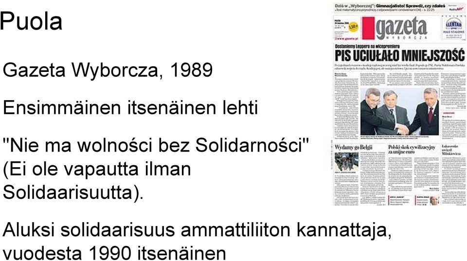 vapautta ilman Solidaarisuutta).