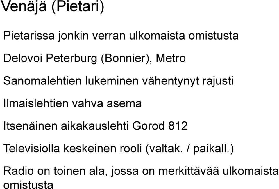 Ilmaislehtien vahva asema Itsenäinen aikakauslehti Gorod 812 Televisiolla