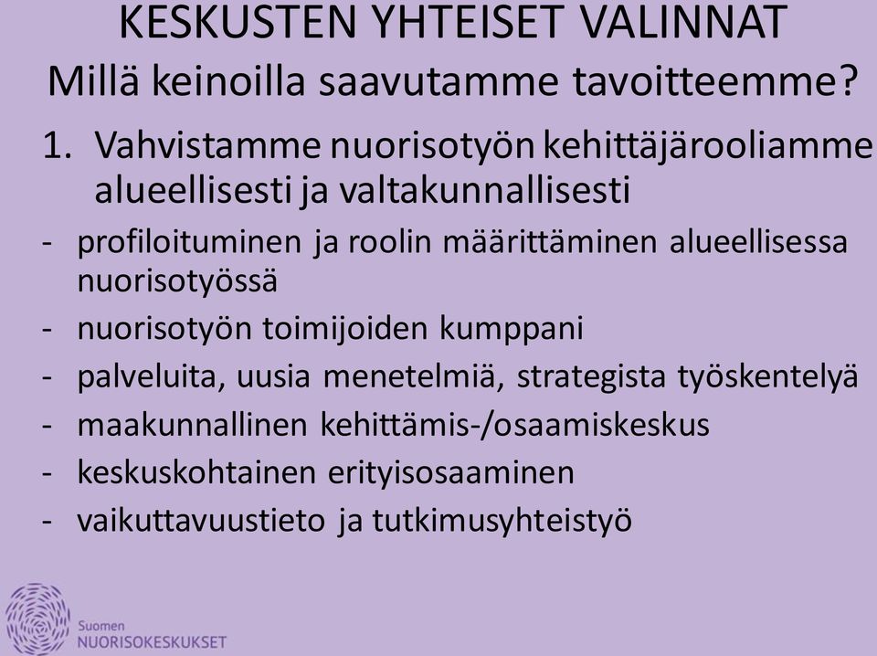 määrittäminen alueellisessa nuorisotyössä - nuorisotyön toimijoiden kumppani - palveluita, uusia